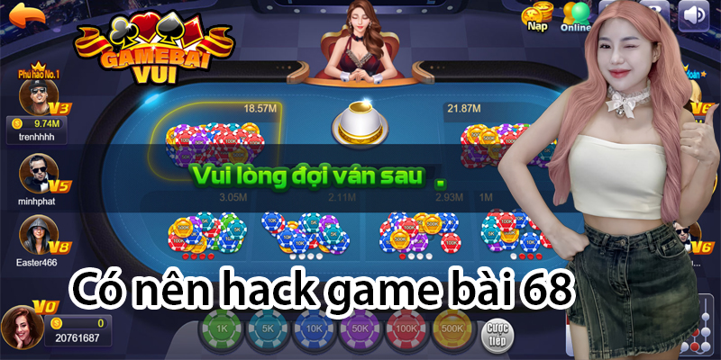 Có nên hack game bài 68