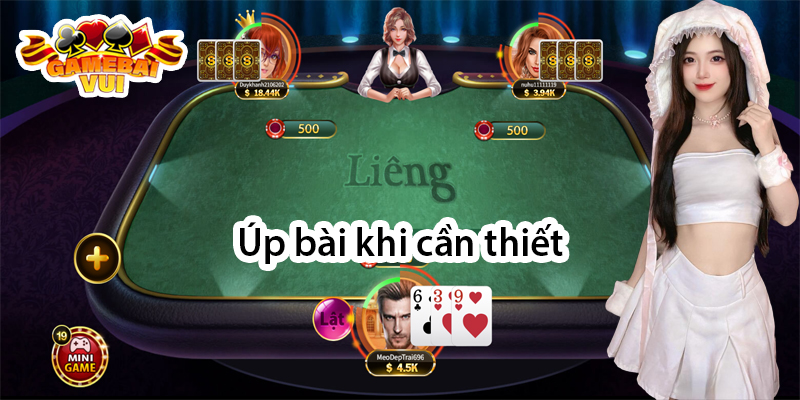 Úp bài liêng khi cần thiết