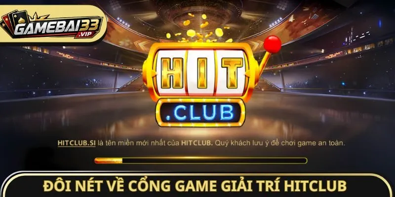 Đôi nét về cổng game giải trí Hitclub