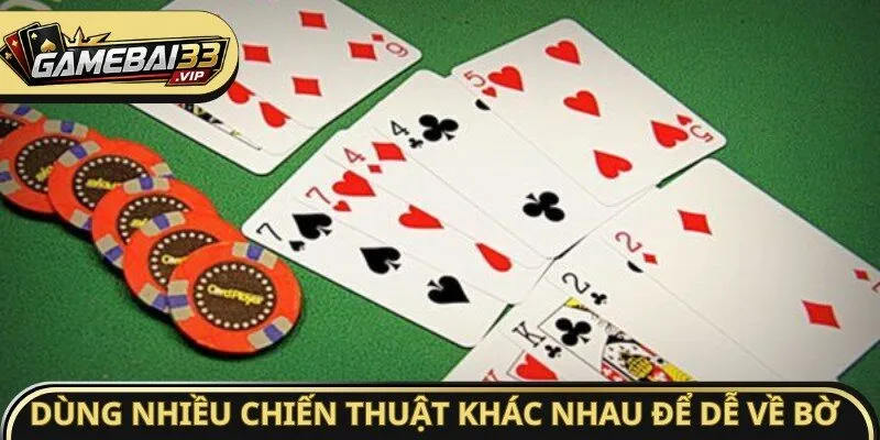 Dùng nhiều chiến thuật khác nhau để dễ về bờ