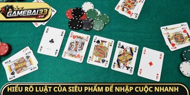 Hiểu rõ luật của siêu phẩm để nhập cuộc nhanh chóng
