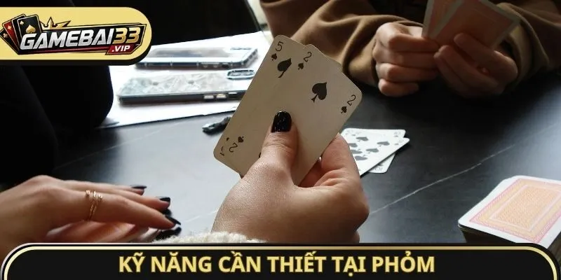 Kỹ năng cần thiết tại thuật ngữ trong Phỏm