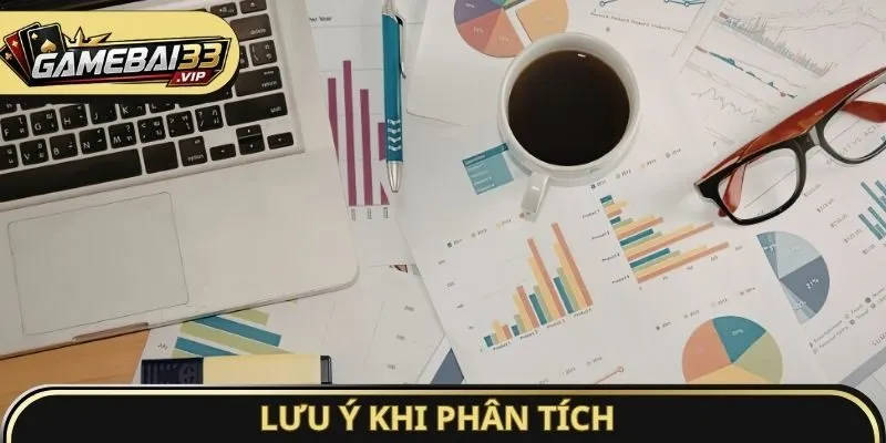 Lưu ý khi phân tích